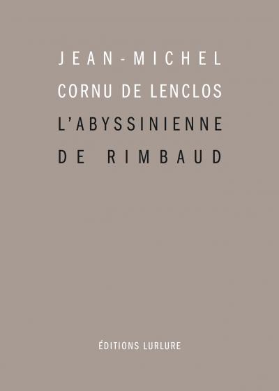 L'Abyssinienne de Rimbaud : et autres études