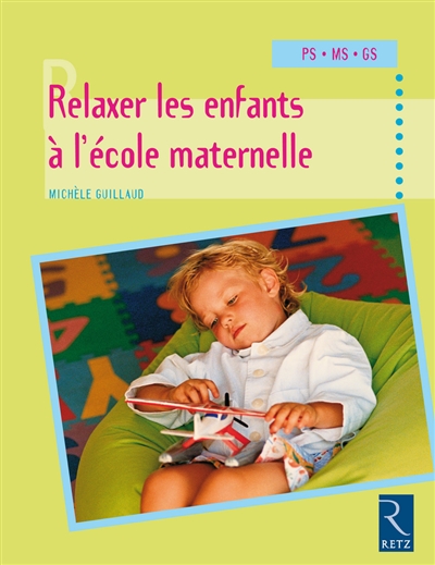 Relaxer les enfants à l'école maternelle Ps, Ms, Gs