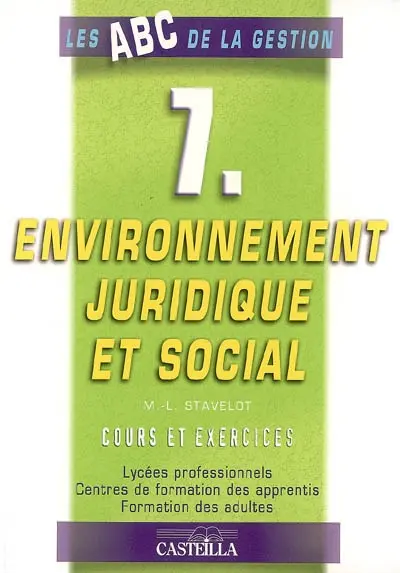 Environnement juridique et social : cours et exercices : lycées professionnels, centre de formation des apprentis, formation des adultes