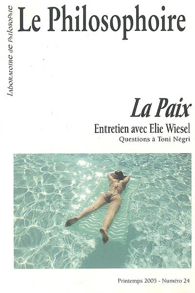 Philosophoire (Le), n° 24. La paix : entretien avec Elie Wiesel, questions à Toni Négri