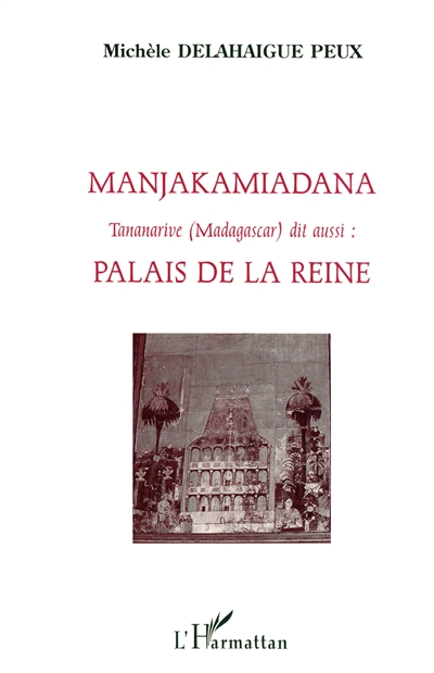 Manjakamiadana, Tananarive (Madagascar) dit aussi Palais de la Reine