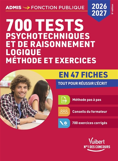 700 tests psychotechniques et de raisonnement logique : méthode et exercices en 47 fiches : 2026-2027