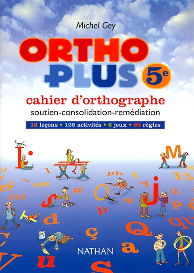 Ortho plus 5e : cahier d'orthographe : soutien, consolidation, remédiation