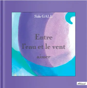 Entre l'eau et le vent : aimer