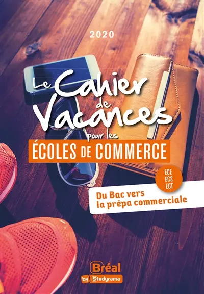 Le cahier de vacances pour les écoles de commerce : du bac vers la prépa commerciale, ECG, ECT : 2021