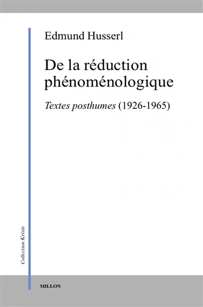 De la réduction phénoménologique : textes posthumes (1926-1935)