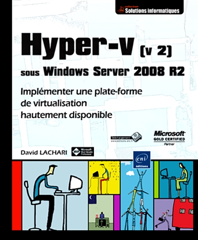 Hyper-v (v 2) sous Windows Server 2008 R2 : implémenter une plate-forme de virtualisation hautement disponible