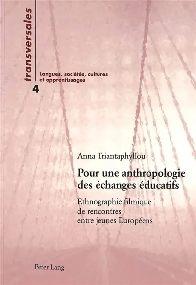 Pour une anthropologie des échanges éducatifs : ethnographie filmique de rencontre entre jeunes Européens