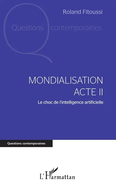 Mondialisation acte II : le choc de l'intelligence artificielle