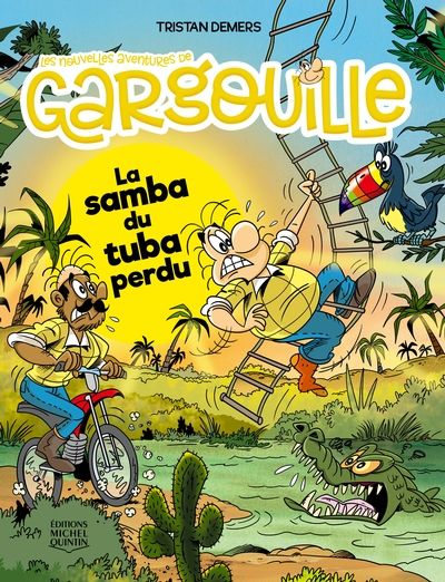 Les nouvelles aventures de Gargouille. Vol. 6. La samba du tuba perdu