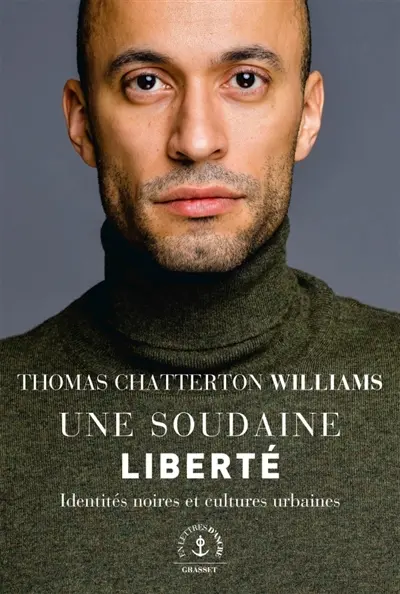 Une soudaine liberté : identités noires et cultures urbaines