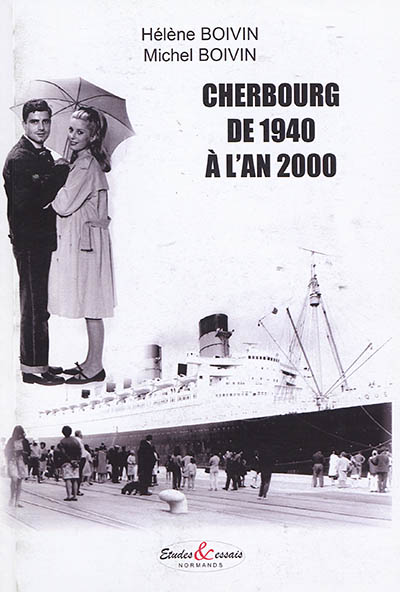 Cherbourg : de 1940 à l'an 2000