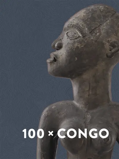 100 x Congo : un siècle d'art congolais à Anvers