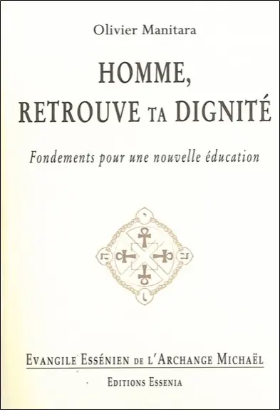Evangile essénien de l'archange Michaël. Vol. 21. Homme, retrouve ta dignité : fondements pour une nouvelle éducation