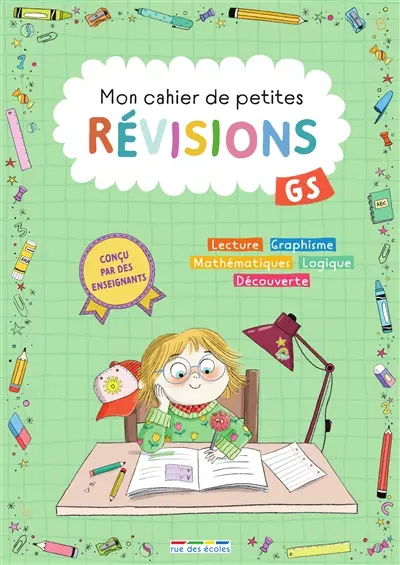 Mon cahier de petites révisions, GS : lecture, graphisme, mathématiques, logique, découverte