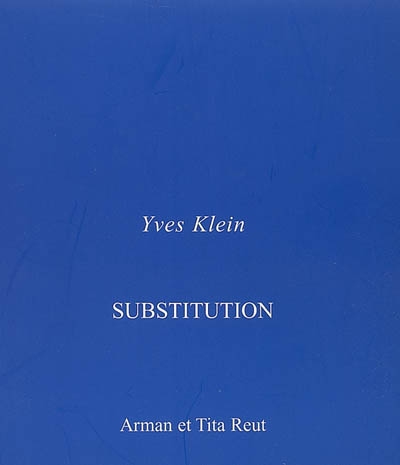 Yves Klein, substitution