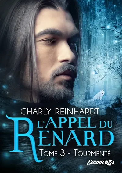 L'appel du renard. Vol. 3. Tourmenté