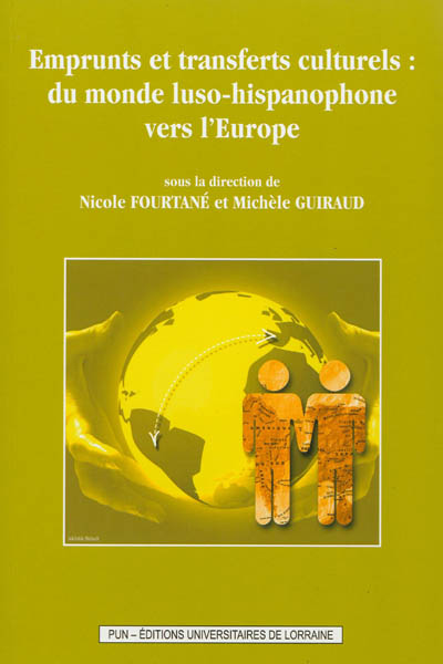 Emprunts et transferts culturels : du monde luso-hispanophone vers l'Europe
