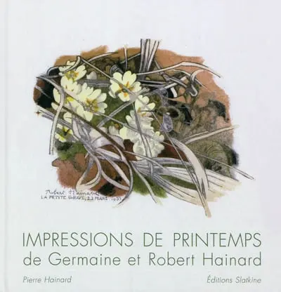 Impressions de printemps : de Germaine et Robert Hainard