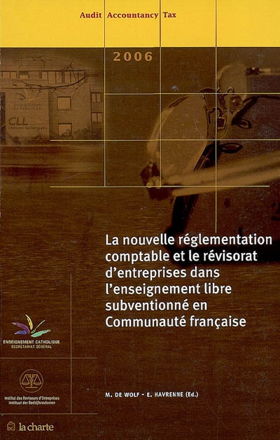 La nouvelle réglementation comptable et le révisorat d'entreprises dans l'enseignement libre subventionné en Communauté française
