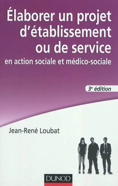 Elaborer un projet d'établissement ou de service en action sociale et médico-sociale