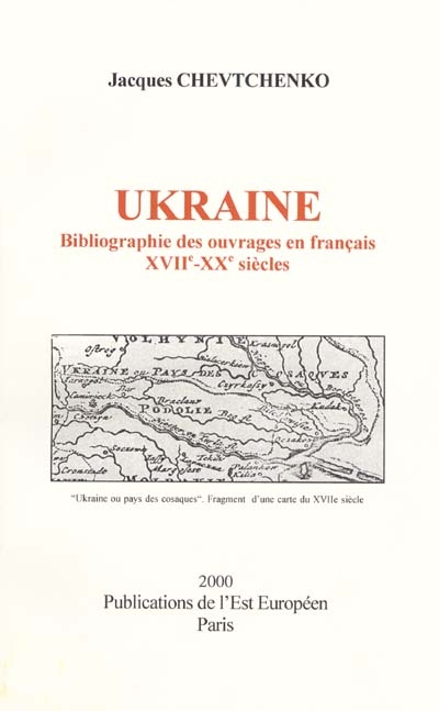 Ukraine : bibliographie des ouvrages en français, XVIIe-XXe siècles