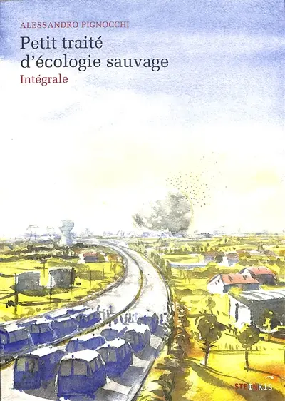 Petit traité d'écologie sauvage : intégrale