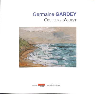 Germaine Gardey : couleurs d'Ouest