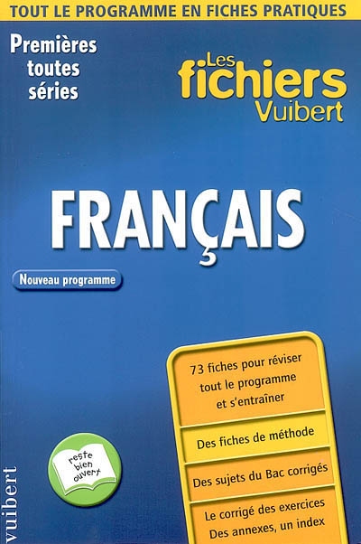 Français, 1re toutes séries : nouveau programme : 73 fiches pour réviser tout le programme et s'entraîner, des fiches de méthode, des sujets du bac corrigés, le corrigé des exercices, des annexes, un index