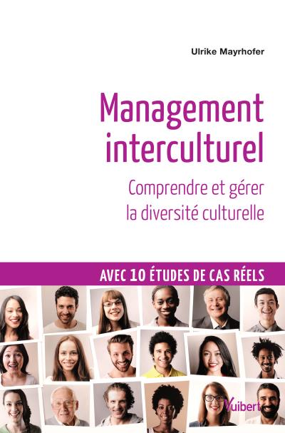 Management interculturel : comprendre et gérer la diversité cuturelle : avec 10 études de cas réels