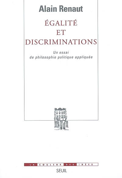 Egalité et discriminations : un essai de philosophie politique appliquée