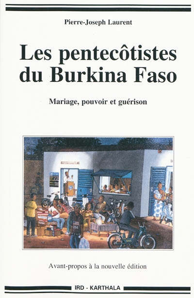 Les pentecôtistes du Burkina Faso : mariage, pouvoir et guérison
