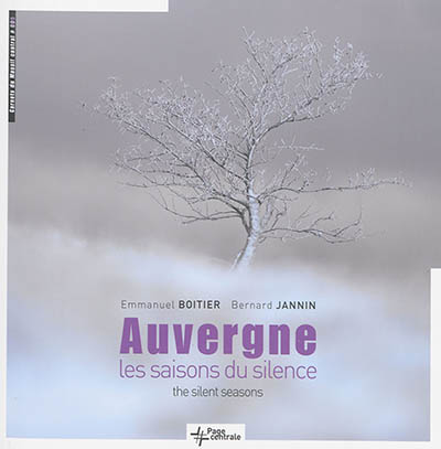 Auvergne : les saisons du silence. Auvergne : the silent seasons