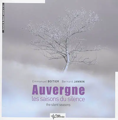 Auvergne : les saisons du silence. Auvergne : the silent seasons