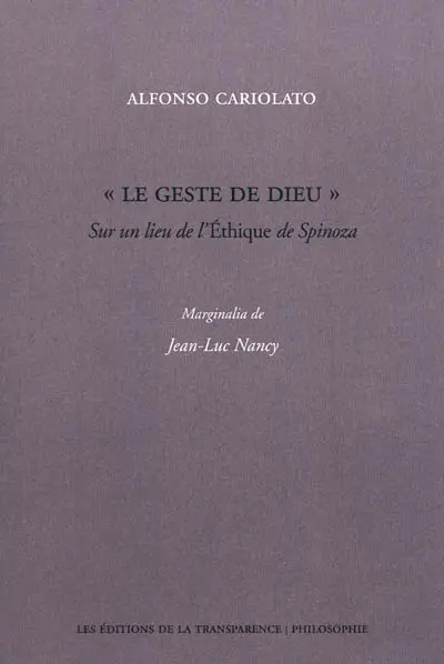 Le geste de Dieu : sur un lieu de l'Ethique de Spinoza