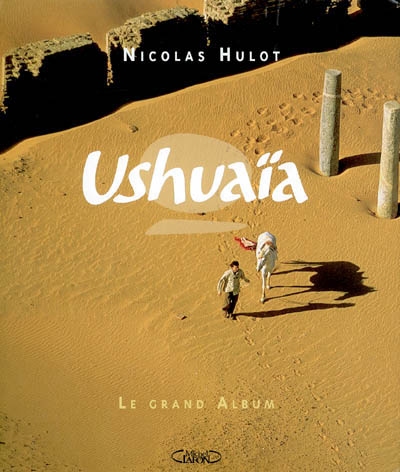 Ushuaïa : le grand album