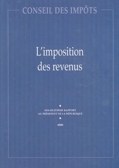 L'imposition des revenus : dix-huitième rapport au président de la République, 2000