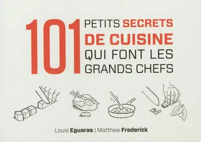 101 petits secrets de cuisine qui font les grands chefs