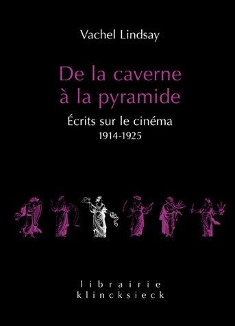 De la caverne à la pyramide : écrits sur le cinéma, 1914-1925