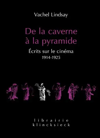 De la caverne à la pyramide : écrits sur le cinéma, 1914-1925