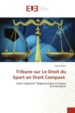 Tribune sur Le Droit du Sport en Droit Comparé : Cadre Législatif, Règlementaire et Enjeux Economiques