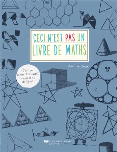 Ceci n'est pas un livre de maths : c'est un cahier d'activités amusant et intelligent !