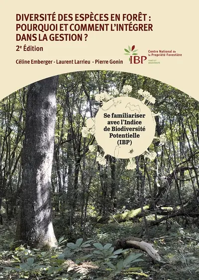 Diversité des espèces en forêt, pourquoi et comment l'intégrer dans la gestion ? : se familiariser avec l'Indice de Biodiversité Potentielle (IBP)