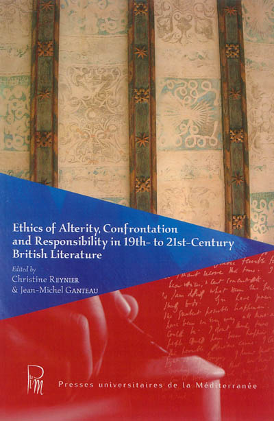 Ethics of alterity, confrontation and responsability in 19th to 21st century British literature