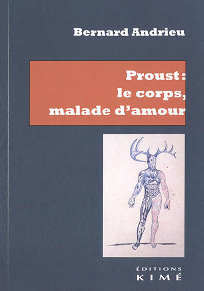 Proust : Le Corps, Malade D'amour de Bernard Andrieu - Livre - Lire Demain