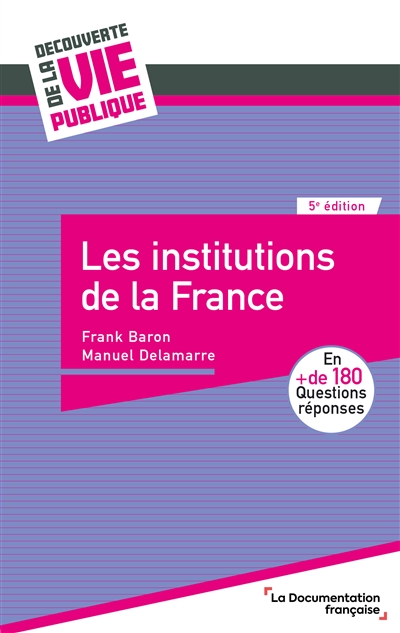 Les institutions de la France : en + de 180 questions réponses