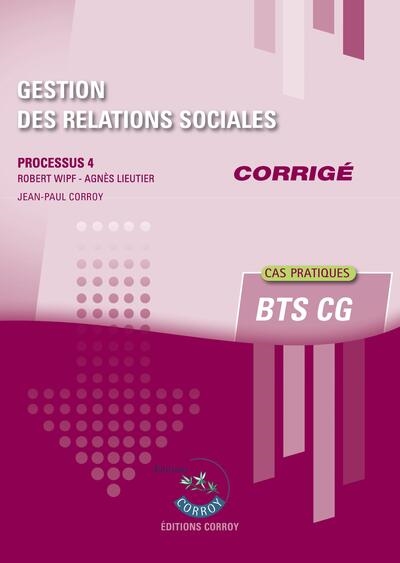 Gestion des relations sociales : processus 4, BTS CG, cas pratiques : corrigé