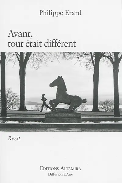 Avant, tout était différent : récit