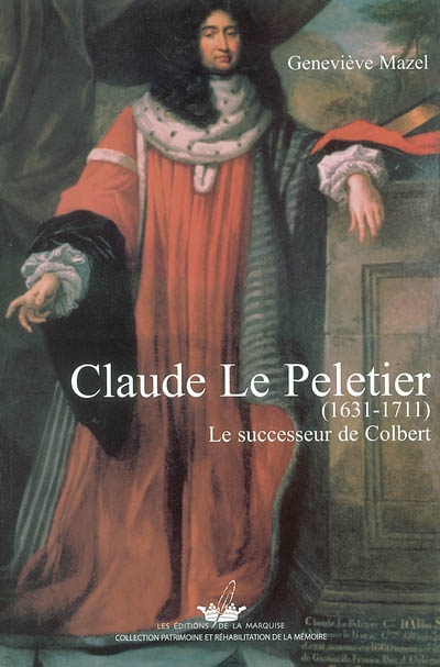 Claude Le Peletier (1631-1711) : le successeur de Colbert