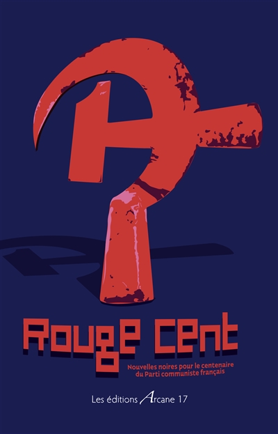 Rouge cent : nouvelles noires pour le centenaire du Parti communiste français